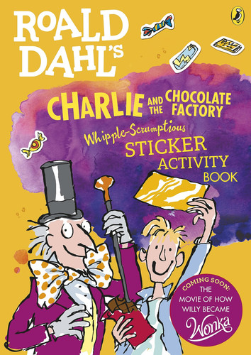 Roald Dahl's whipple-scrumptious Charlie and the chocolate factory sticker activity book