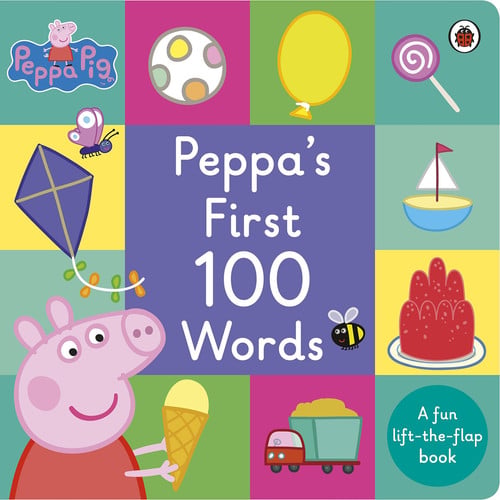 Peppa's first 100 words: a fun lift-the-flap book
