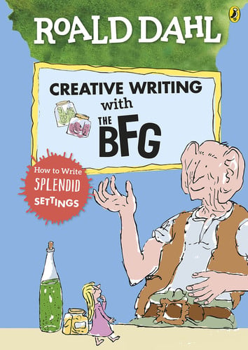 Roald Dahl's creative writing with the BFG: how to write splendid settings