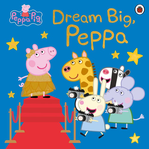 Dream big, Peppa!
