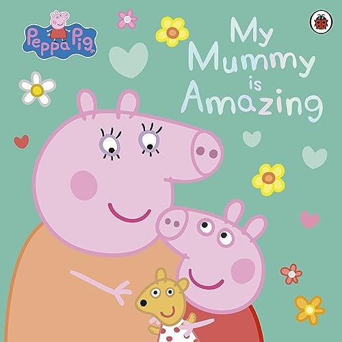 My mummy is amazing