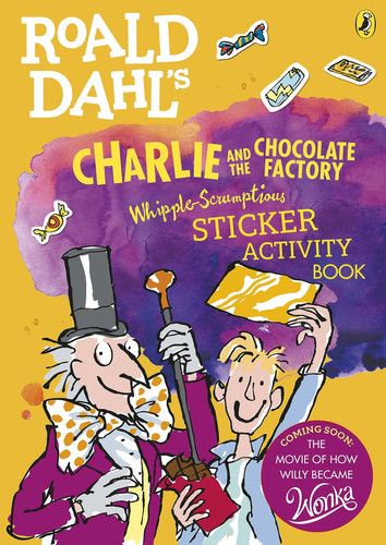 Roald Dahl's whipple-scrumptious Charlie and the chocolate factory sticker activity book