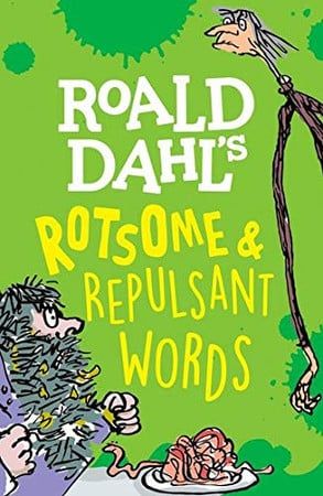 Roald Dahl's rotsome & repulsant words