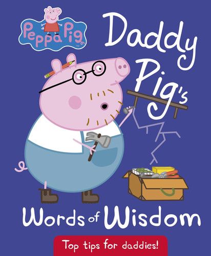 Daddy Pig's words of wisdom