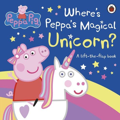 Where's Peppa's magical unicorn? a lift-the-flap book