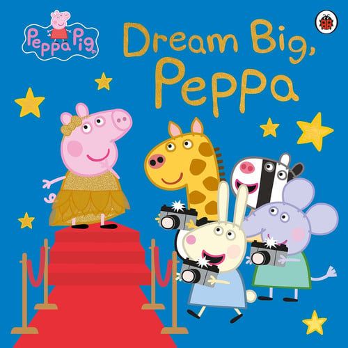 Dream big, Peppa!