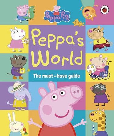 Peppa's world: the must-have guide