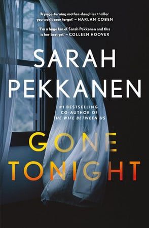 Gone Tonight I'm a Huge Fan of Sarah Pekkanen and GONE TONIGHT Is Her Best Yet! Colleen Hoover