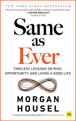 Same as ever: timeless lessons on risk, opportunity and living a good life