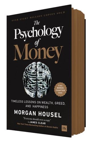 The psychology of money: timeless lessons on wealth, greed, and happiness